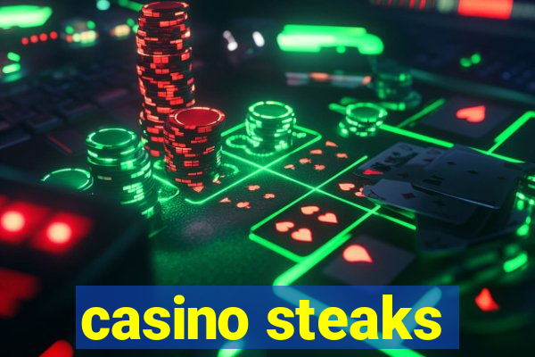 casino steaks